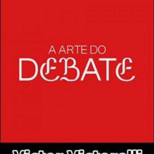 A Arte do Debate - Victor Victorelli