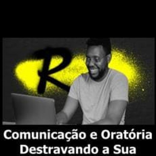 Comunicação e Oratória: Destravando a Sua Comunicação