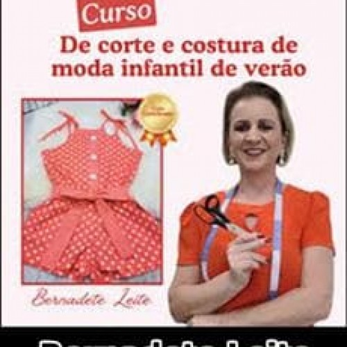 Corte e Costura de Moda Infantil de Verão - Bernadete Leite