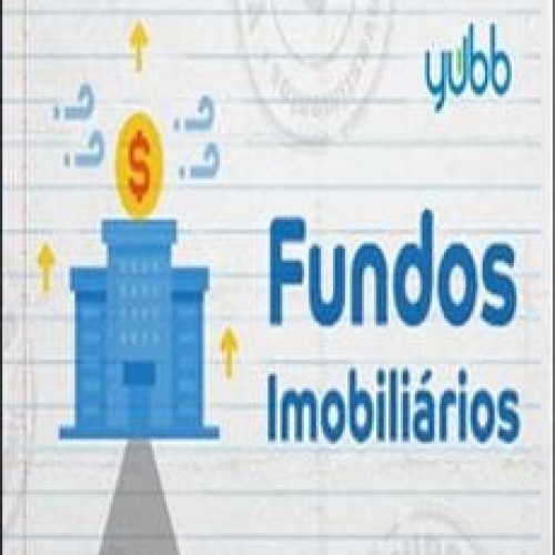 Como Começar a Investir em Fundos Imobiliários - Yubb