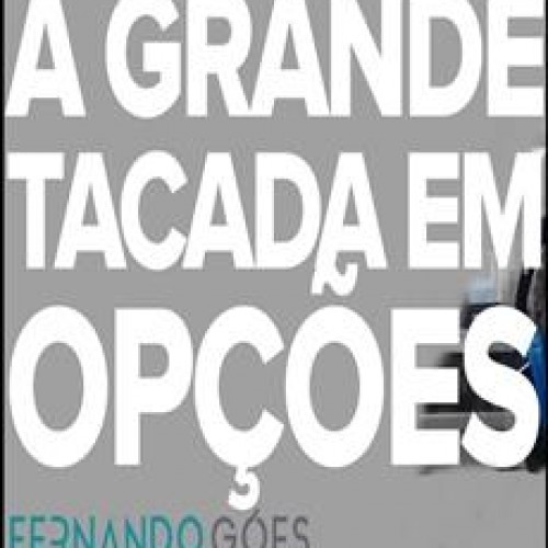 Opções A Grande Tacada - Fernando Goes