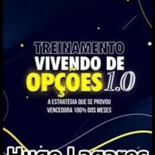 Treinamento Vivendo de Opções 1.0 - Hugo Lagares