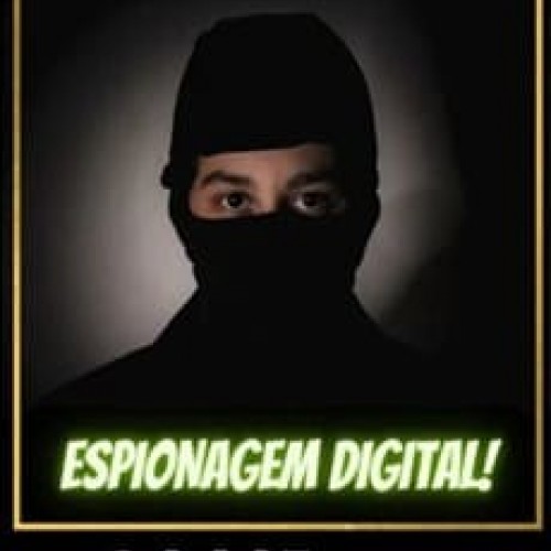 Espionagem Digital - Gabriel Fogaça