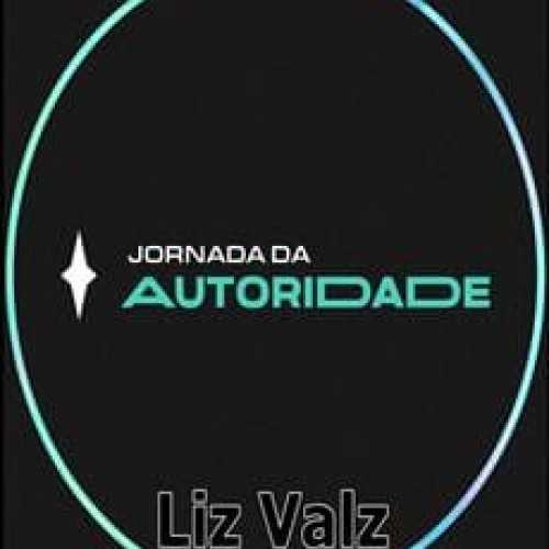 Jornada da Autoridade - Liz Valz