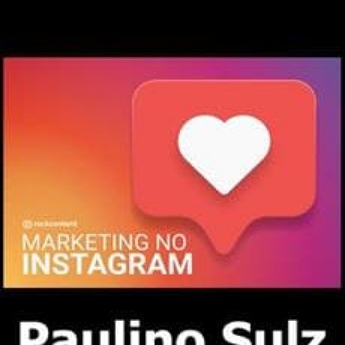 Marketing no Instagram - Paulino Sulz Marketing no Instagram - Paulino Sulz