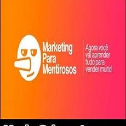 Marketing Para Mentirosos - Mario Schwartzmann