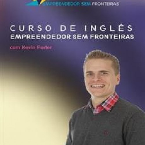 Curso de Inglês Empreendedor sem Fronteiras - Kevin Porter