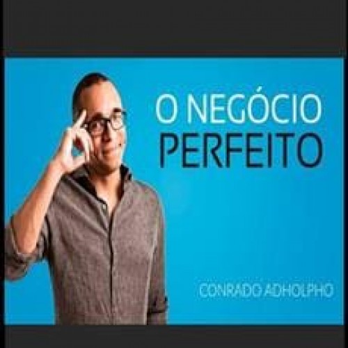 O Negócio Perfeito - Conrado Adolpho