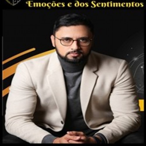 Neurociência das Emoções e dos Sentimentos - Conhecimento Integrado
